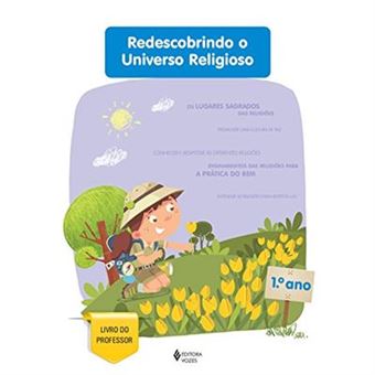 Redescobrindo O Universo Religioso - 1º Ano: Livro Do Professor - 1