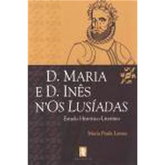 D.Maria e D.Inês n´Os Lusíadas - 1
