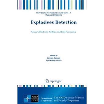 Explosives Detection Sensors, Electronic Systems And Data Processing Nato Science For Peace And Security Series B Physics And Biophysics - 1
