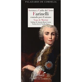 Ascenso Y Caída Del Astro Farinelli Contado Por El Mismo - 1