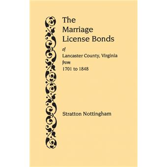 The Marriage License Bonds of Lancaster County, Virginia, from 1701 to 1848 - Paperback / softback - 2013 - 1