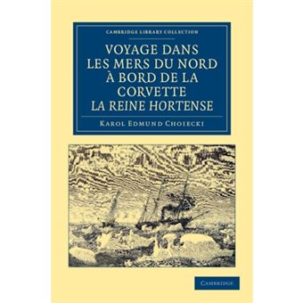 Voyage Dans Les Mers Du Nord ... Bord De La Corvette La Reine Hortense - Paperback - 2012 - 1