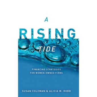 A Rising Tide - Financing Strategies for Women-Owned Firms - Hardback - 2012 - 1