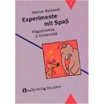 Experimente Mit Spaß 4. Magnetismus Und Elektrizität - 1