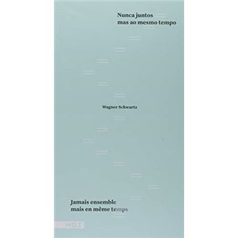 Nunca Juntos Mas Ao Mesmo Tempo (jamais Ensemble Mais En Même Temps) - 1
