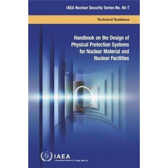 Handbook On The Design Of Physical Protection Systems For Nuclear Material And Nuclear Facilities - 1