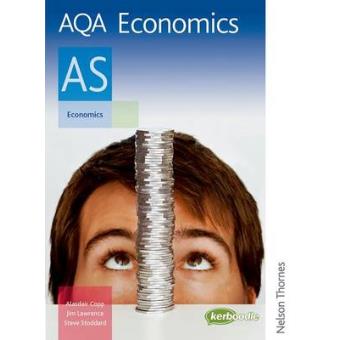 AQA Economics AS - AS : Exclusively Endorsed by AQA - Paperback - 2008 - 1