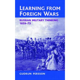 Learning from Foreign Wars - Russian Military Thinking 1859-73 - Hardback - 2013 - 1