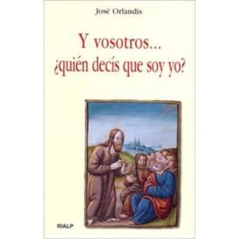 Y Vosotros, ¿Quién Decís Que Soy Yo? - 1