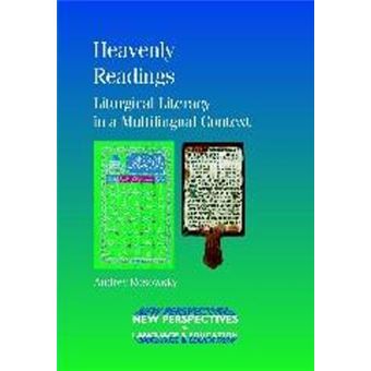 Heavenly Readings Liturgical Literacy In A Multilingual Context New Perspectives On Language And Education 9 - 1
