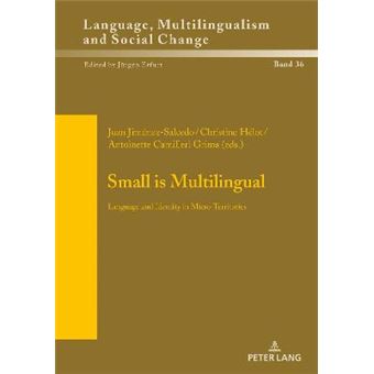 Small Is Multilingual Language And Identity In Microterritories 36 Sprache, Mehrsprachigkeit Und Sozialer Wandel  Language, Multilingualism And  Langue, Multilinguisme Et Changement Social - 1