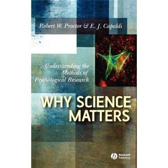 Why Science Matters - Understanding the Methods of Psychological Research - Hardback - 2005 - 1