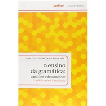 O Ensino da Gramática. Caminhos e Descaminhos - 1