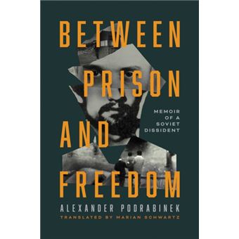 Between Prison and Freedom Memoir of a Soviet Dissident - 1