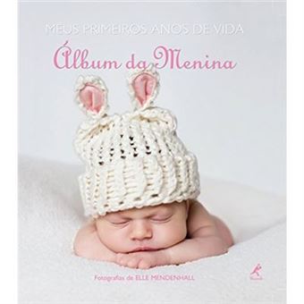 Meus Primeiros Anos De Vida. Álbum Da Menina - 1
