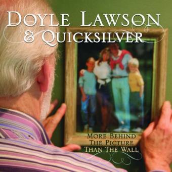 Doyle Lawson & Quicksilver-More Behind The Picture Than The Wall - 1