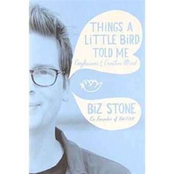 Things A Little Bird Told Me: Confessions Of The Creative Mind - [Livre En Vo] - 1