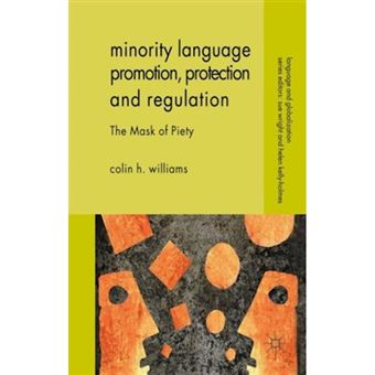 Minority Language Promotion, Protection and Regulation - The Mask of Piety - Hardback - 2013 - 1