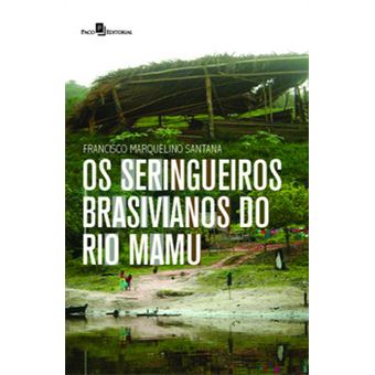 Os Seringueiros Brasivianos Do Rio Mamu - 1