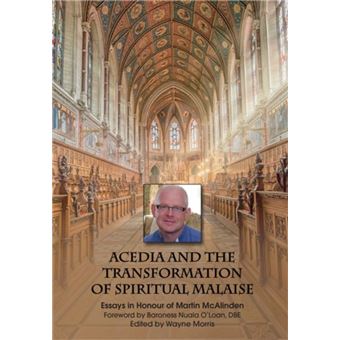 Acedia and the Transformation of Spiritual Malaise Essays in Honour of Martin McAlinden - 1