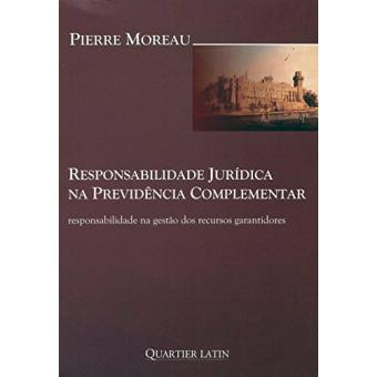 Responsabilidade Jurídica na Previdência Complementar. Responsabilidade na Gestão dos Recursos Garantidos - 1