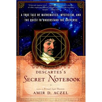 Descartes' Secret Notebook - A True Tale of Mathematics, Mysticism, and the Quest to Understand the Universe - Paperback - 2007 - 1