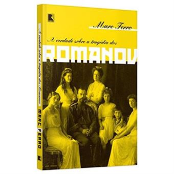 A Verdade Sobre A Tragédia Dos Romanov - 1