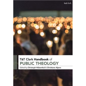 T&T Clark Handbook of Public Theology (T&T Clark Handbooks) - 1