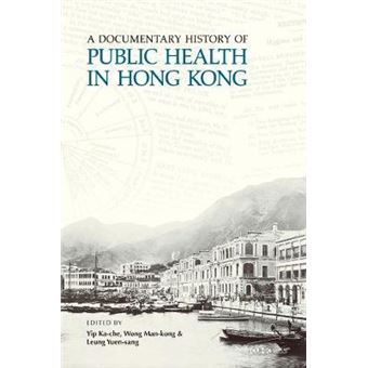 A Documentary History of Public Health in Hong Kong - 1