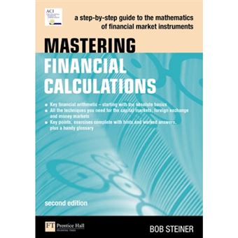 Mastering Financial Calculations - A Step-by-Step Guide to the Mathematics of Financial Market Instruments - Paperback - 2007 - 1