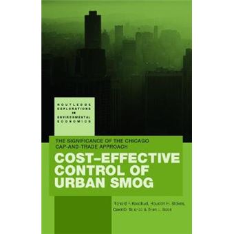 Cost-effective Control of Urban Smog - The Significance of the Chicago Cap-and-Trade Approach - Hardback - 2005 - 1