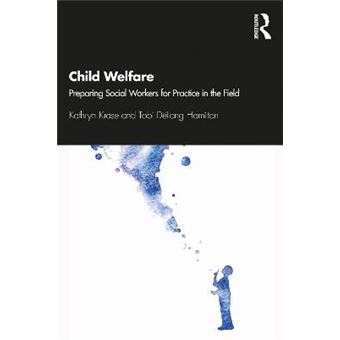 Child Welfare Preparing Social Workers For Practice In The Field - 1