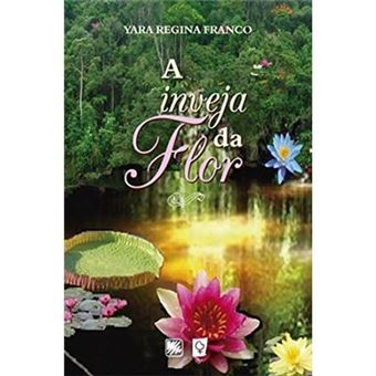 A Inveja Da Flor - 1