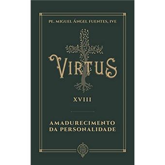 Virtus Xviii - Amadurecimento Da Personalidade - 1