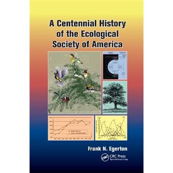 A Centennial History Of The Ecological Society Of America - 1