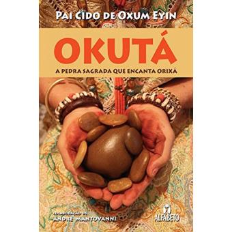 Okutá - A Pedra Sagrada Que Encanta Orixá - 1