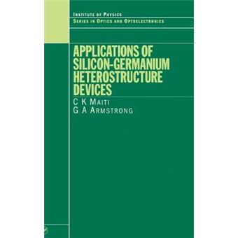 Applications of Silicon-Germanium Heterostructure Devices - Hardback - 2001 - 1