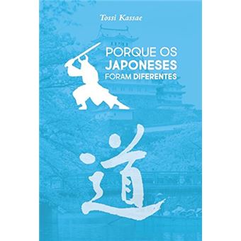 Porque os Japoneses Foram Diferentes - 1