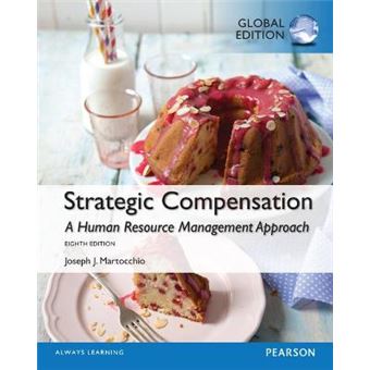 Strategic Compensation: A Human Resource Management Approach, Global Edition - Paperback - 2015 - 1