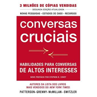 Conversas Cruciais - Habilidades Para Conversas de Altos Interesses - 1
