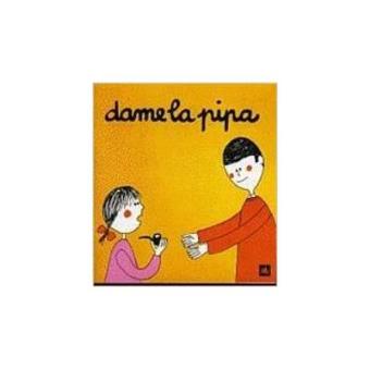 Dame la pipa - 1