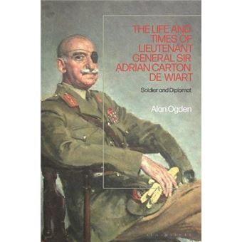 The Life And Times Of Lieutenant General Sir Adrian Carton De Wiart - 1