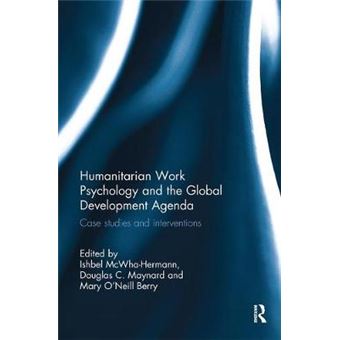 Humanitarian Work Psychology And The Global Development Agenda Case Studies And Interventions - 1