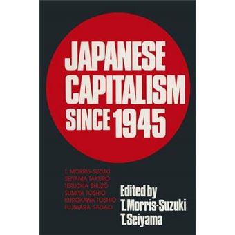 Japanese Capitalism Since 1945 - Critical Perspectives - Paperback - 1990 - 1