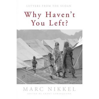 Why Haven'T You Left Letters From The Sudan - 1