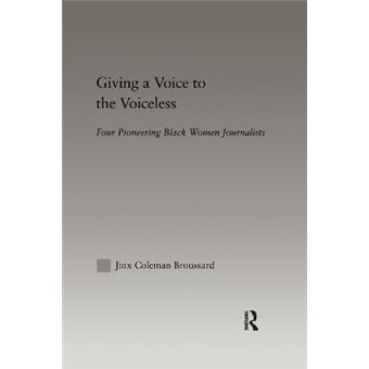 Giving A Voice To The Voiceless Four Pioneering Black Women Journalists Studies In African American History And Culture - 1