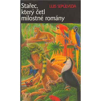 Starec, který cetl milostné romány | Luis Sepúlveda - 1
