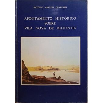 Apontamento histórico sobre vila nova de milfontes. [2.ª edição] - 1