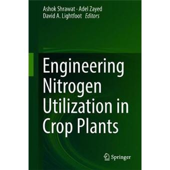 Engineering Nitrogen Utilization In Crop Plants - 1