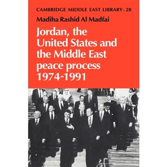 Jordan, the United States and the Middle East Peace Process, 1974-1991 - Paperback - 2007 - 1